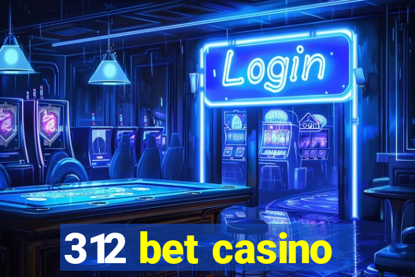 312 bet casino